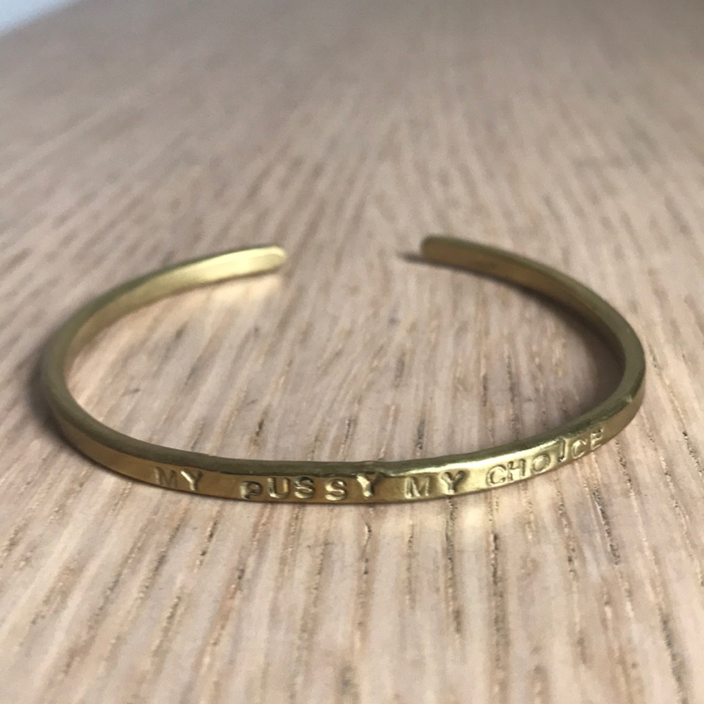 My P*ssy My Choice bangle
